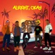 Alright Okay feat Ray Breyka Kingston Siriro Chipol Singa Riyuk 258 Single