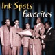 Ink Spots Favorites