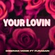 Your Lovin feat Furagain Single