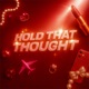 Hold That Thought Single