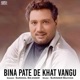 Bina Pate De Khat Vangu Single