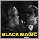 BLACK MAGIC Single