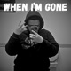 When Im Gone Single