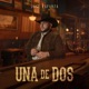 Una De Dos Single
