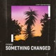 Something Changed Single