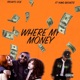 Where My Money feat Yung Buckets Single