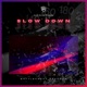 Slow Down Single