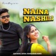 Naina Nashili Single