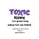 TOXIC feat Ace Parker Skizzy Mars REMIX Single