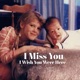 I Miss You I Wish You Were Here Single