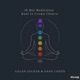 10 Min Meditation Root to Crown Chakra Single