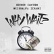 Why Wait feat Wiz Khalifa 2 Chainz Single