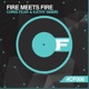 Fire meets fire feat Chris fear Single