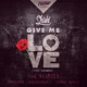 Give Me Love feat Daramola The Remixes Single