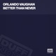 Better Than Never The Remixes