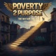 Proverty 2 Purpose