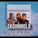 EKOHIMOLA feat Daddy Young Gibzib Bwoy Hamid Bwoy Single