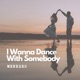 I Wanna Dance with Somebody Single