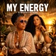 My Energy feat Tiye Phoenix Single