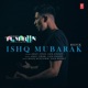 Ishq Mubarak Refix Single