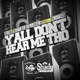 Y all Don t Hear Me Tho feat Crooked I Single
