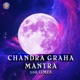 Navgraha Chandra Graha Mantra 108 Times EP