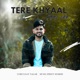 Tere Khyaal Single