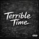 Terrible Time Single
