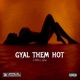 Gyal Them Hot feat J DELL504 Single