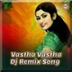 Vastha Vastha Dj Remix Song Single
