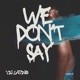 We Don t Say Robbie Rivera Radio Mix feat H4lo Single