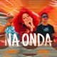 Na Onda Single