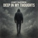Deep In My Thoughts Single