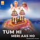 Tum Hi Meri Aas Ho Single