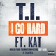 I Go Hard feat Kat Single