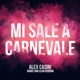 MI SALE A CARNEVALE Single