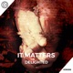 It Matters Single