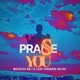 Praise You feat Mr I B Lieve Foreword Nation Single