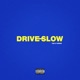 Drive Slow Single