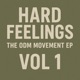 Hard Feelings The Odm Movement Ep Vol 1 EP