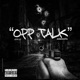 Opp Talk feat 050 Shoota Single