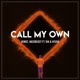 Call My Own feat Ayush Ria Arora Single
