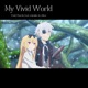 My Vivid World feat mimiko chloe Single