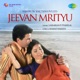 Jeevan Mrityu Original Motion Picture Soundtrack