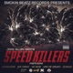 Speed Killers feat MGK Of ARMR4 Huslah Hurricane MC Rice Big Loony Single