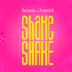 Shake Shake feat Dreamdoll Single