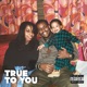 True to You feat Kirk Sienna Single