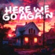 Here We Go Again feat Gospel Mike Single