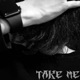 TAKE ME Single