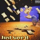 Just Save It Single